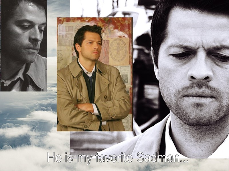 He is my favorite Sadman...